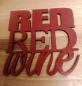 Preview: Red Red Wine 3D Schriftzug 240x240mm